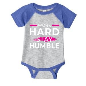 Motivational Entrepreneur Work Hard Stay Humble Gift Infant Baby Jersey Bodysuit