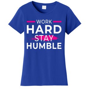 Motivational Entrepreneur Work Hard Stay Humble Gift Women's T-Shirt