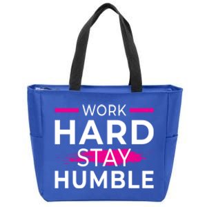 Motivational Entrepreneur Work Hard Stay Humble Gift Zip Tote Bag