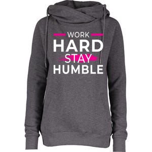 Motivational Entrepreneur Work Hard Stay Humble Gift Womens Funnel Neck Pullover Hood