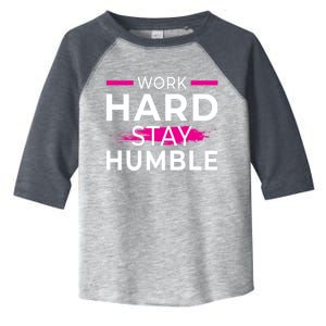 Motivational Entrepreneur Work Hard Stay Humble Gift Toddler Fine Jersey T-Shirt