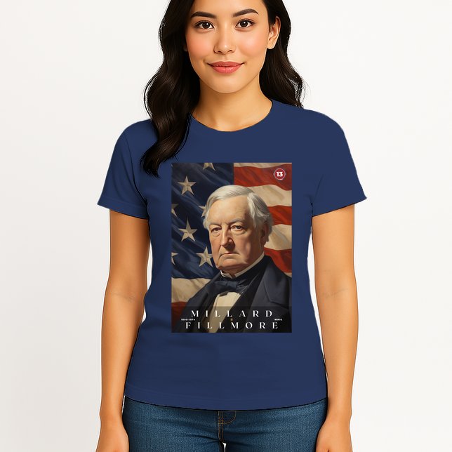 Millard Fillmore 13th President Of The United States Portrait Womens T-Shirt