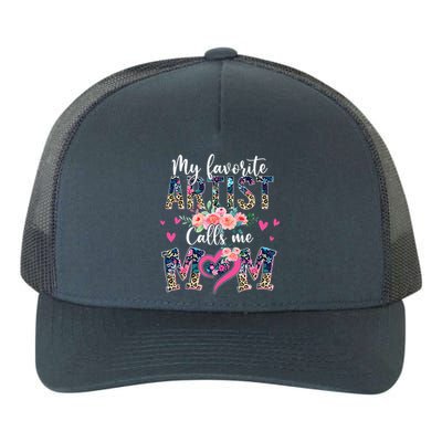 My Favorite Artist Calls Me Mom Artist Mom Yupoong Adult 5-Panel Trucker Hat