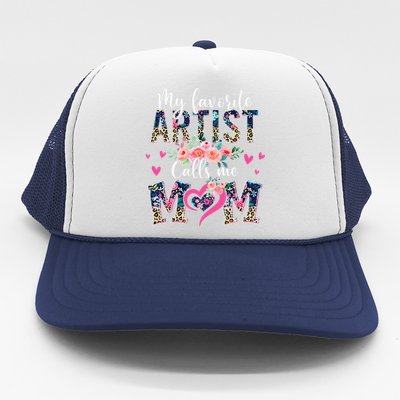 My Favorite Artist Calls Me Mom Artist Mom Trucker Hat