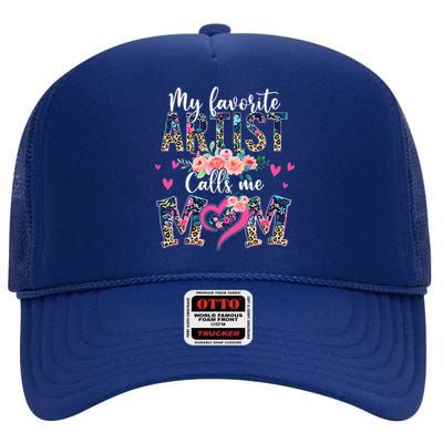 My Favorite Artist Calls Me Mom Artist Mom High Crown Mesh Back Trucker Hat