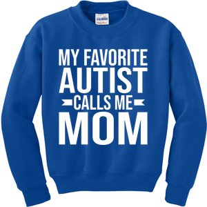 My Favorite Autist Calls Me Mom Of Autist Autism Gift Kids Sweatshirt