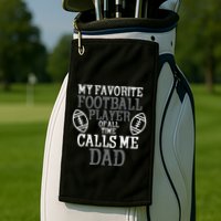 My Favorite American Football Player Calls Me Dad Papa Golf Towel