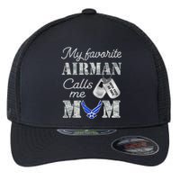 My Favorite Airman Calls Me Mom Air Force Mom Flexfit Unipanel Trucker Cap