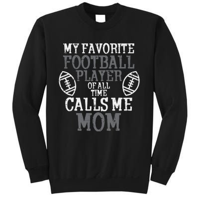 My Favorite American Football Player Calls Me Mom Mama  Sweatshirt