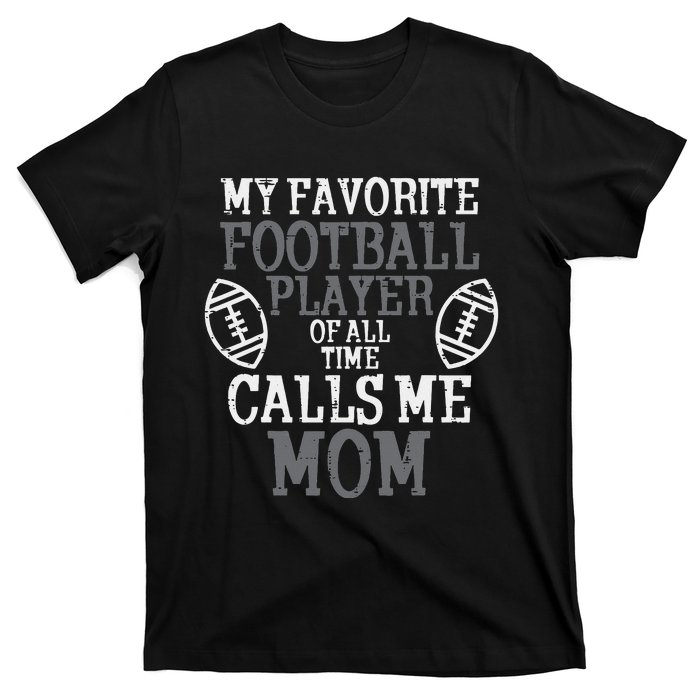 My Favorite American Football Player Calls Me Mom Mama  T-Shirt