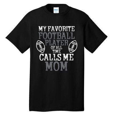 My Favorite American Football Player Calls Me Mom Mama  Tall T-Shirt