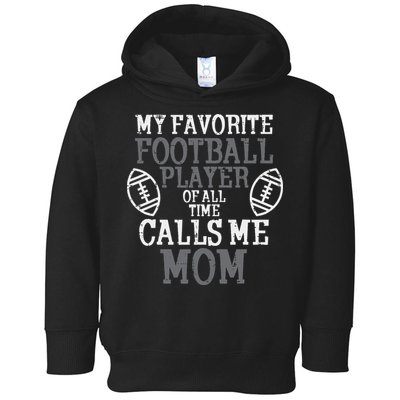 My Favorite American Football Player Calls Me Mom Mama  Toddler Hoodie
