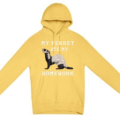 My Ferret Ate My Homework Rodent Animal European Polecat Gift Premium Pullover Hoodie