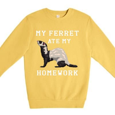 My Ferret Ate My Homework Rodent Animal European Polecat Gift Premium Crewneck Sweatshirt