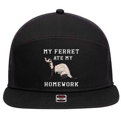 My Ferret Ate My Homework Rodent Animal European Polecat Gift 7 Panel Mesh Trucker Snapback Hat