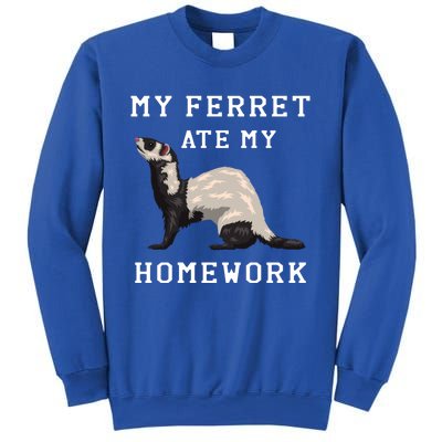 My Ferret Ate My Homework Rodent Animal European Polecat Gift Sweatshirt