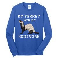 My Ferret Ate My Homework Rodent Animal European Polecat Gift Tall Long Sleeve T-Shirt