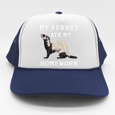 My Ferret Ate My Homework Rodent Animal European Polecat Gift Trucker Hat