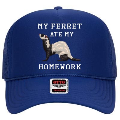 My Ferret Ate My Homework Rodent Animal European Polecat Gift High Crown Mesh Back Trucker Hat