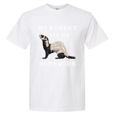 My Ferret Ate My Homework Rodent Animal European Polecat Gift Garment-Dyed Heavyweight T-Shirt