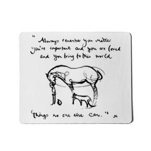 Mole Fox and Horse Quote Always Remember you matter Mousepad