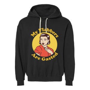 My Flabbers Are Gasted Flabbergasted Funny Retro Woman Garment-Dyed Fleece Hoodie