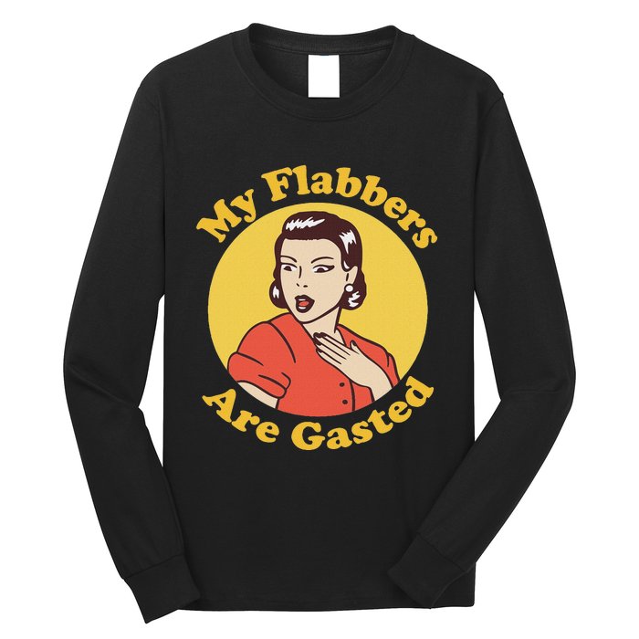 My Flabbers Are Gasted Flabbergasted Funny Retro Woman Long Sleeve Shirt