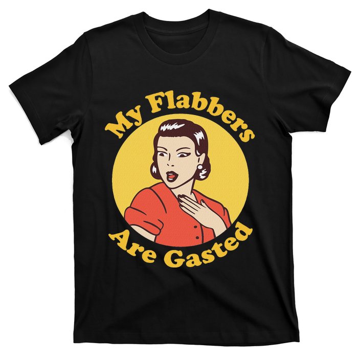 My Flabbers Are Gasted Flabbergasted Funny Retro Woman T-Shirt