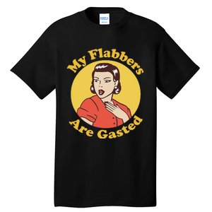 My Flabbers Are Gasted Flabbergasted Funny Retro Woman Tall T-Shirt