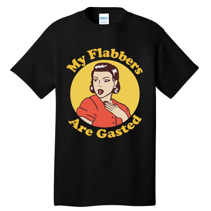 My Flabbers Are Gasted Flabbergasted Funny Retro Woman Tall T-Shirt