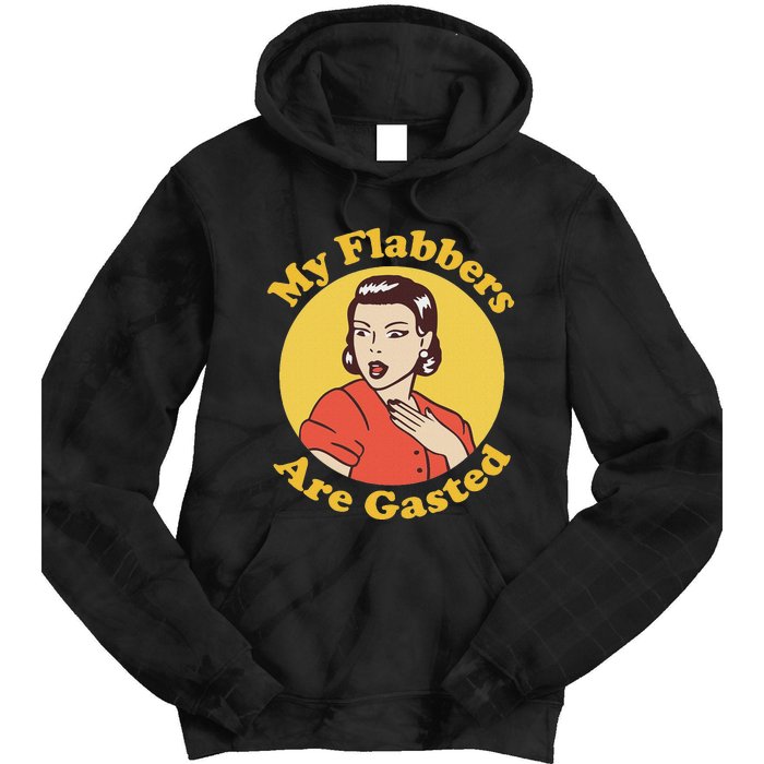 My Flabbers Are Gasted Flabbergasted Funny Retro Woman Tie Dye Hoodie