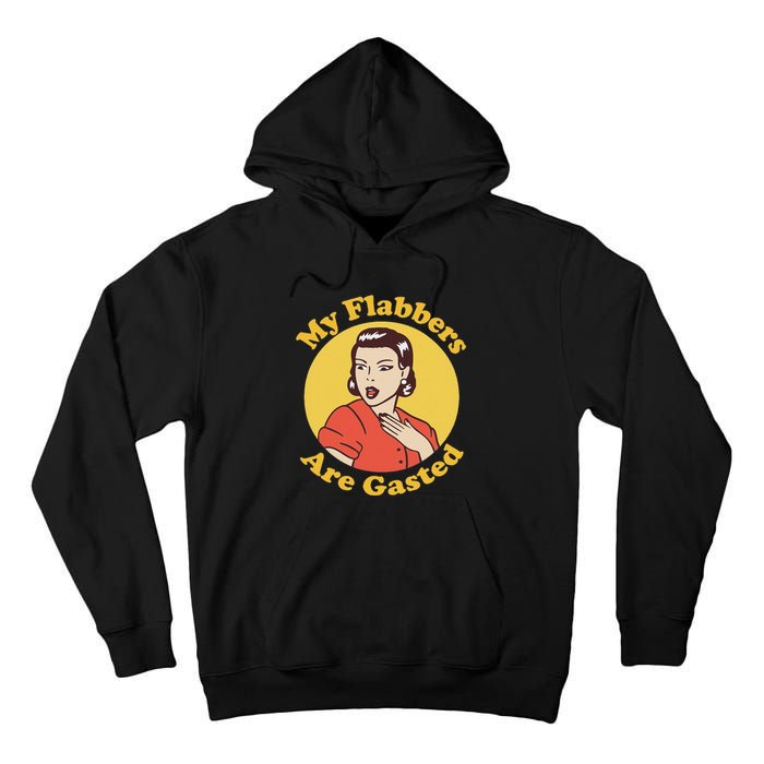 My Flabbers Are Gasted Flabbergasted Funny Retro Woman Tall Hoodie