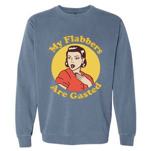 My Flabbers Are Gasted Flabbergasted Funny Retro Woman Garment-Dyed Sweatshirt