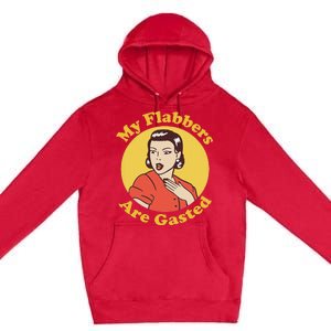 My Flabbers Are Gasted Flabbergasted Funny Retro Woman Premium Pullover Hoodie