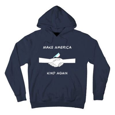 Musthave For All Democrats Make America Kind Again Tall Hoodie