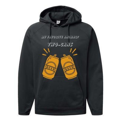 My Favorite Animal Is Twocans Beer Performance Fleece Hoodie