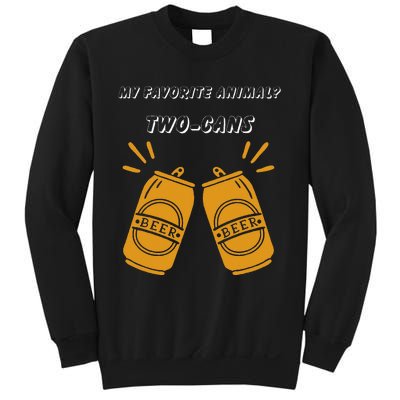 My Favorite Animal Is Twocans Beer Sweatshirt