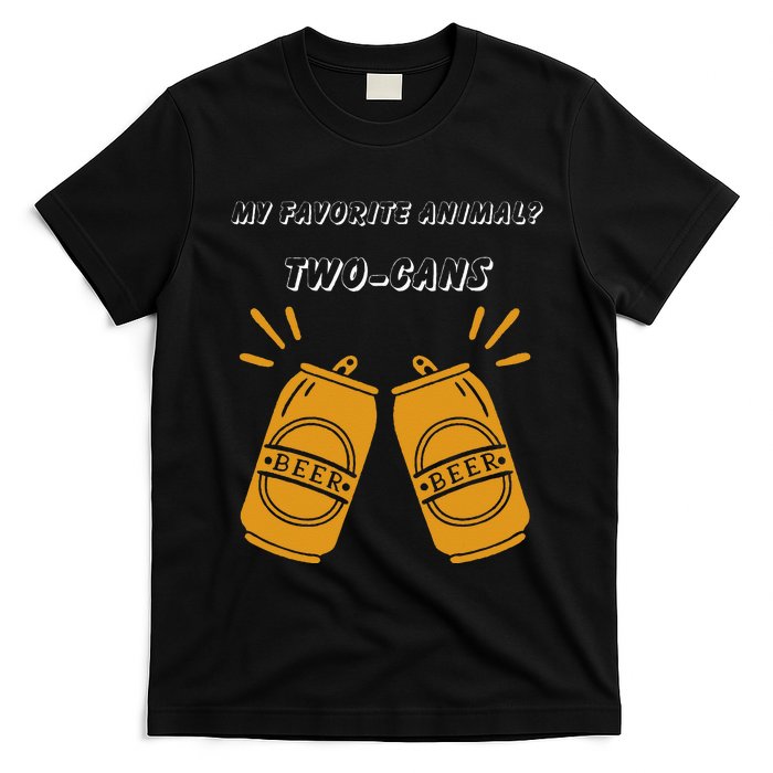 My Favorite Animal Is Twocans Beer T-Shirt