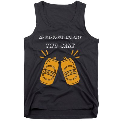 My Favorite Animal Is Twocans Beer Tank Top