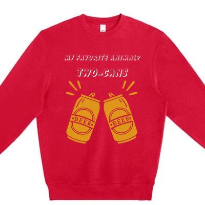 My Favorite Animal Is Twocans Beer Premium Crewneck Sweatshirt