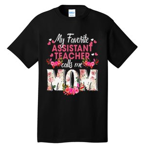 My Favorite Assistant Teacher Call Me Mom Happy Mother's Day Tall T-Shirt