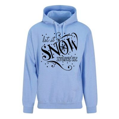 Mel F Arts Let It Snow Somewhere Else Winter Holiday Great Gift Unisex Surf Hoodie