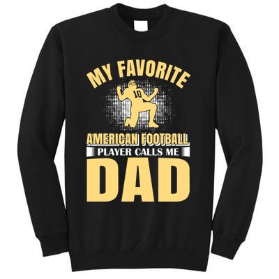 My Favorite American Football Player Calls Me Dad Sweatshirt