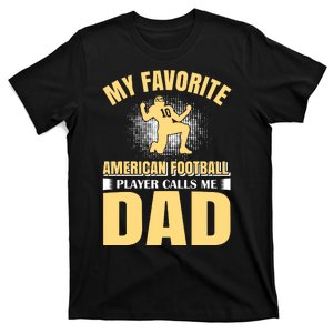 My Favorite American Football Player Calls Me Dad T-Shirt