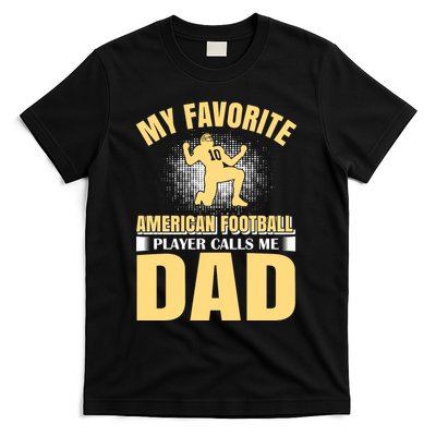 My Favorite American Football Player Calls Me Dad T-Shirt