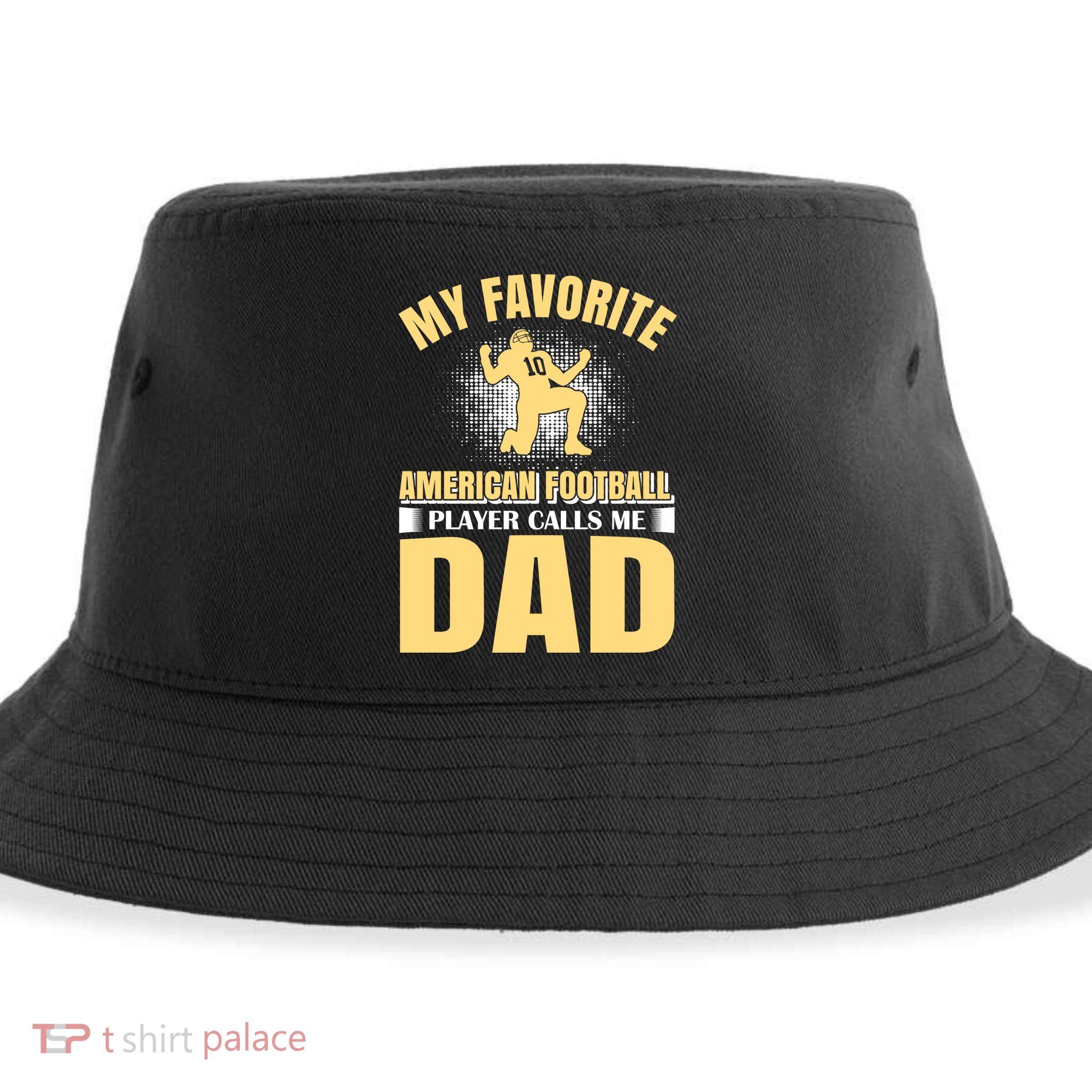 My Favorite American Football Player Calls Me Dad Sustainable Bucket Hat