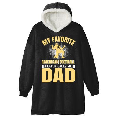 My Favorite American Football Player Calls Me Dad Hooded Wearable Blanket