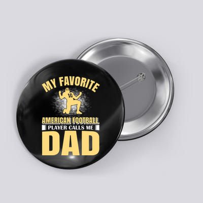 My Favorite American Football Player Calls Me Dad Button