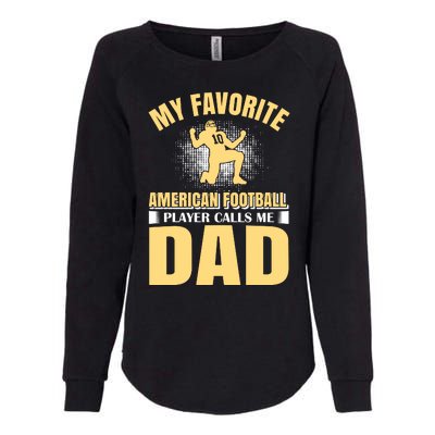 My Favorite American Football Player Calls Me Dad Womens California Wash Sweatshirt