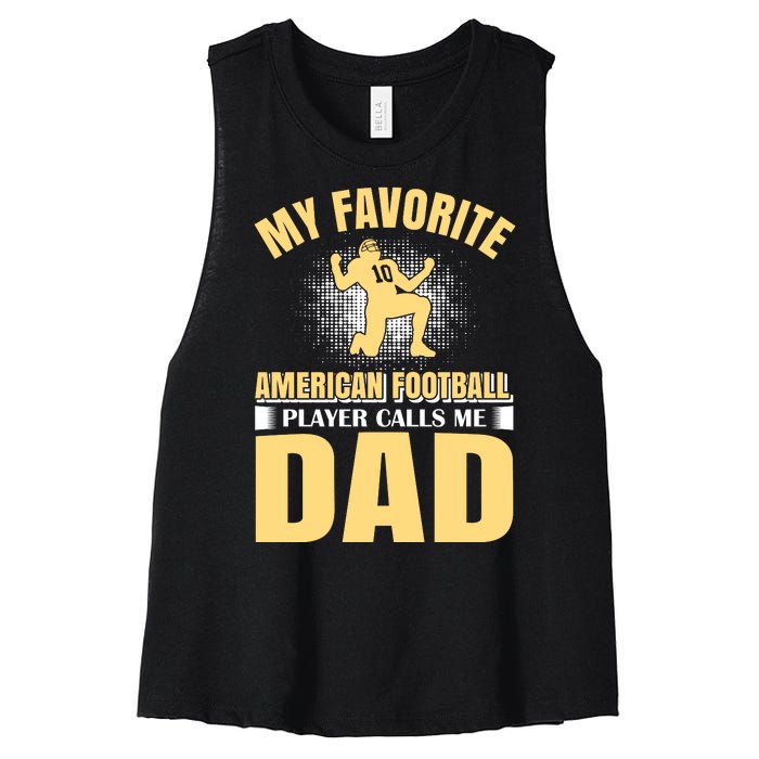 My Favorite American Football Player Calls Me Dad Women's Racerback Cropped Tank